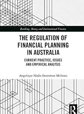 خرید و دانلود نسخه کامل کتاب The Regulation of Financial Planning in Australia: Current Practice, Issues and Empirical Analysis (Banking, Money and International Finance)