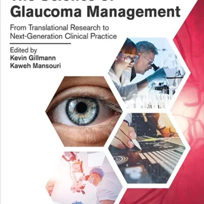 خرید و دانلود نسخه کامل کتاب 
The Science of Glaucoma Management: From Translational Research to Next-Generation Clinical Practice