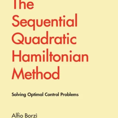 خرید و دانلود نسخه کامل کتاب 
The Sequential Quadratic Hamiltonian Method