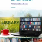 خرید و دانلود نسخه کامل کتاب 
The Solo Librarian: A Practical Handbook (Chandos: Advances in Information)