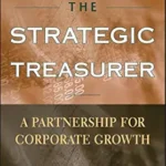 خرید و دانلود نسخه کامل کتاب The Strategic Treasurer: A Partnership for Corporate Growth
