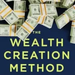 خرید و دانلود نسخه کامل کتاب The Wealth Creation Method: The Entrepreneur’s Guide to Financial Freedom