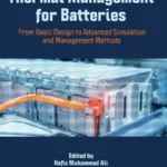 خرید و دانلود نسخه کامل کتاب 
Thermal Management for Batteries: From Basic Design to Advanced Simulation and Management Methods