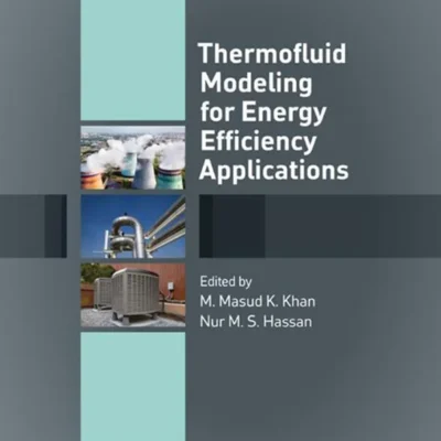 خرید و دانلود نسخه کامل کتاب 
Thermofluid Modeling for Energy Efficiency Applications