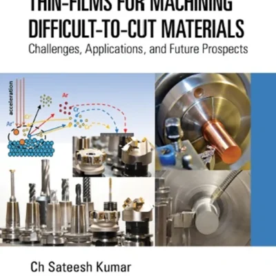 خرید و دانلود نسخه کامل کتاب 
Thin-Films for Machining Difficult-to-Cut Materials: Challenges, Applications, and Future Prospects