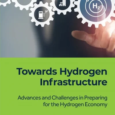 خرید و دانلود نسخه کامل کتاب 
Towards Hydrogen Infrastructure: Advances and Challenges in Preparing for the Hydrogen Economy