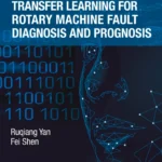 خرید و دانلود نسخه کامل کتاب 
Transfer Learning for Rotary Machine Fault Diagnosis and Prognosis