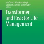 خرید و دانلود نسخه کامل کتاب 
Transformer and Reactor Life Management