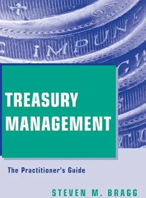 خرید و دانلود نسخه کامل کتاب Treasury Management: The Practitioner’s Guide (Wiley Corporate F&A Book 18)