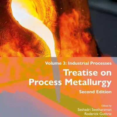 خرید و دانلود نسخه کامل کتاب 
Treatise on Process Metallurgy: Volume 3: Industrial Processes 2nd Edition