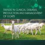 خرید و دانلود نسخه کامل کتاب 
Trends in Clinical Diseases, Production and Management of Goats