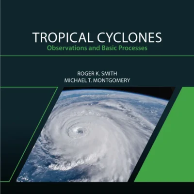 خرید و دانلود نسخه کامل کتاب 
Tropical Cyclones: Observations and Basic Processes