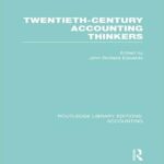 خرید و دانلود نسخه کامل کتاب Twentieth Century Accounting Thinkers (RLE Accounting) (Routledge Library Editions: Accounting)