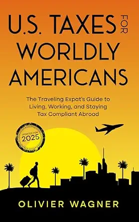 خرید و دانلود نسخه کامل کتاب U.S. Taxes for Worldly Americans: The Traveling Expat’s Guide to Living, Working, and Staying Tax Compliant Abroad (Updated for 2025)_6a64ed11a950f.webp خرید و دانلود نسخه کامل کتاب U.S. Taxes for Worldly Americans: The Traveling Expat’s Guide to Living, Working, and Staying Tax Compliant Abroad (Updated for 2025)