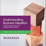 خرید و دانلود نسخه کامل کتاب Understanding Business Valuation Workbook: A Practical Guide To Valuing Small To Medium Sized Businesses (AICPA)