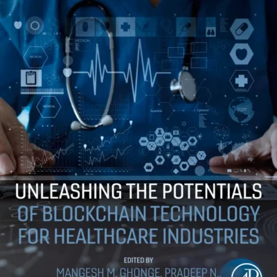 خرید و دانلود نسخه کامل کتاب 
Unleashing the Potentials of Blockchain Technology for Healthcare Industries