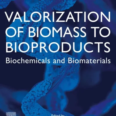 خرید و دانلود نسخه کامل کتاب 
Valorization of Biomass to Bioproducts: Biochemicals and Biomaterials