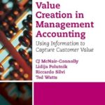 خرید و دانلود نسخه کامل کتاب Value Creation in Management Accounting: Using Information to Capture Customer Value (The Managerial Accounting Collection)