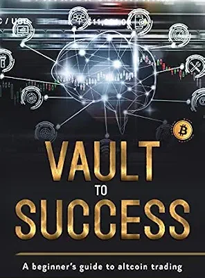 خرید و دانلود نسخه کامل کتاب Vault To Success: A beginner’s guide to altcoin trading