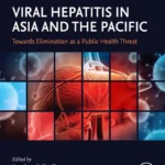 خرید و دانلود نسخه کامل کتاب 
Viral Hepatitis in Asia and the Pacific: Towards Elimination as a Public Health Threat