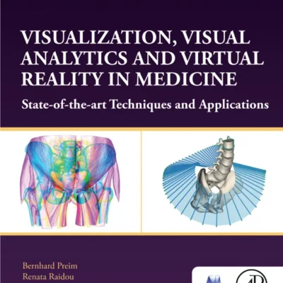 خرید و دانلود نسخه کامل کتاب 
Visualization, Visual Analytics and Virtual Reality in Medicine: State-of-the-art Techniques and Applications
