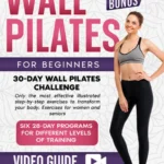 خرید و دانلود نسخه کامل کتاب 
WALL PILATES WORKOUTS FOR BEGINNERS: 30-Day Wall Pilates Challenge, Only the most effective illustrated step-by-step exercises to transform your body exercises for women and seniors