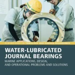 خرید و دانلود نسخه کامل کتاب 
Water-Lubricated Journal Bearings: Marine Applications, Design, and Operational Problems and Solutions