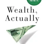 خرید و دانلود نسخه کامل کتاب Wealth, Actually: Intelligent Decision-Making for the 1%