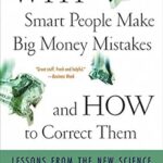 خرید و دانلود نسخه کامل کتاب Why Smart People Make Big Money Mistakes and How to Correct Them: Lessons from the Life-Changing Science of Behavioral Economics