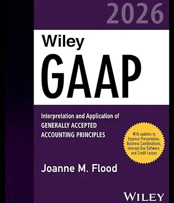 خرید و دانلود نسخه کامل کتاب Wiley GAAP 2026: Interpretation and Application of Generally Accepted Accounting Principles