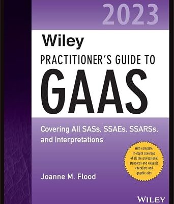خرید و دانلود نسخه کامل کتاب Wiley Practitioner’s Guide to GAAS 2023: Covering All SASs, SSAEs, SSARSs, and Interpretations (Wiley Regulatory Reporting)