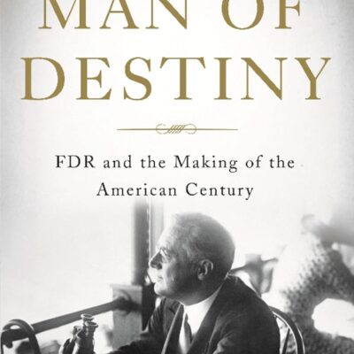 خرید و دانلود نسخه کامل کتاب Man of Destiny: FDR and the Making of the American Century