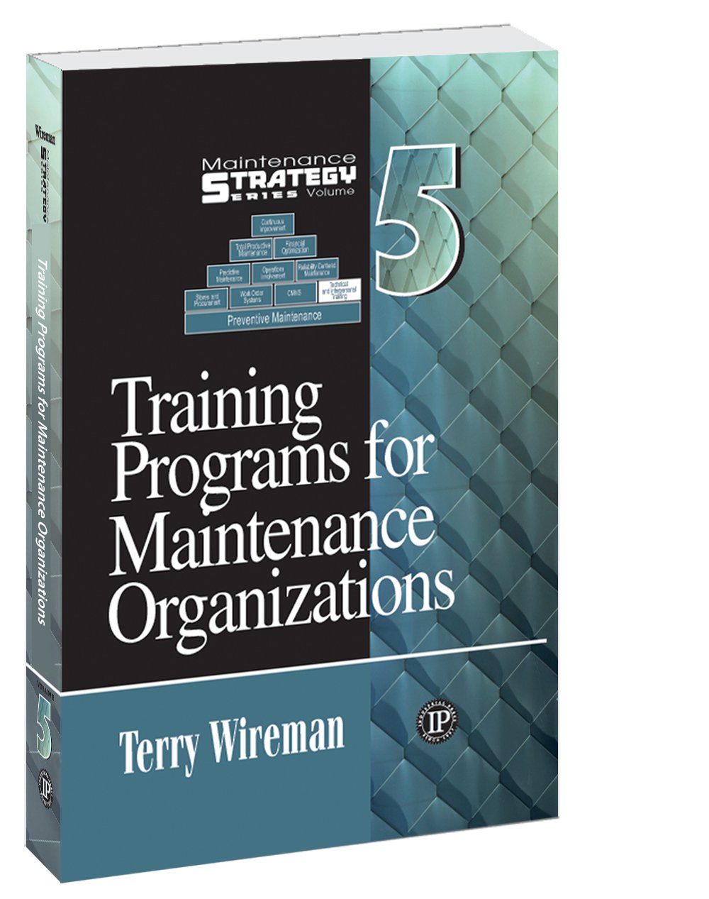 71uMVFc8JCL._SL1267_ خرید و دانلود نسخه کامل کتاب Training Programs for Maintenance Organizations - Maintenance Strategy Series volume 5 + pdf