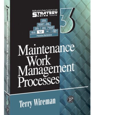 خرید و دانلود نسخه کامل کتاب Maintenance Work Management Processes - Maintenance Strategy Series volume 3 + pdf