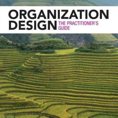 خرید و دانلود نسخه کامل کتاب Organization Design: The Practitioner’s Guide third edition - Pdf