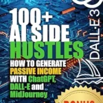 خرید و دانلود نسخه کامل کتاب 100+ AI Side Hustles to Make Money and Achieve Finacial Freedom: Step-by-Step Guide to Earning Passive Income with AI Tools: How to Generate Passive Income … Money and Achieve Finacial Freedom Book 1)
