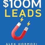 خرید و دانلود نسخه کامل کتاب $100M Leads: How to Get Strangers To Want To Buy Your Stuff
