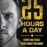 خرید و دانلود نسخه کامل کتاب 25 Hours a Day: Going One More to Get What You Want