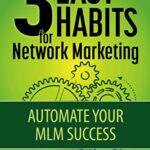 خرید و دانلود نسخه کامل کتاب 3 Easy Habits For Network Marketing: Automate Your MLM Success Kindle Edition