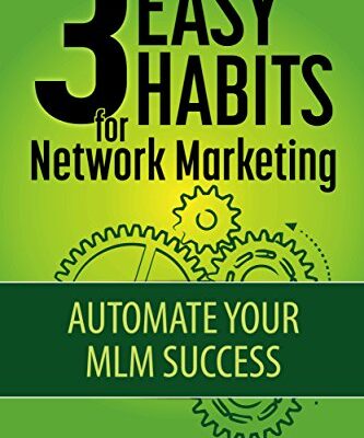 خرید و دانلود نسخه کامل کتاب 3 Easy Habits For Network Marketing: Automate Your MLM Success Kindle Edition