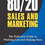 خرید و دانلود نسخه کامل کتاب 80/20 Sales and Marketing: The Definitive Guide to Working Less and Making More
