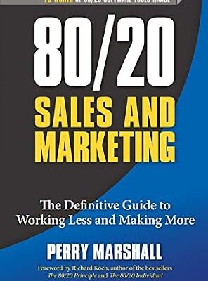 خرید و دانلود نسخه کامل کتاب 80/20 Sales and Marketing: The Definitive Guide to Working Less and Making More