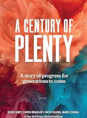 خرید و دانلود نسخه کامل کتاب A Century of Plenty: A Story of Progress for Generations to Come
