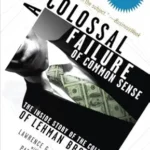 خرید و دانلود نسخه کامل کتاب A Colossal Failure of Common Sense: The Inside Story of the Collapse of Lehman Brothers