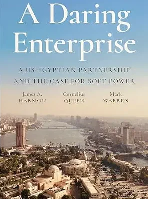 خرید و دانلود نسخه کامل کتاب A Daring Enterprise: A US-Egyptian Partnership and the Case for Soft Power