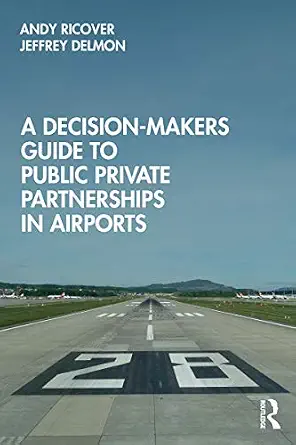 خرید و دانلود نسخه کامل کتاب A Decision-Makers Guide to Public Private Partnerships in Airports_6a70126cf3808.webp خرید و دانلود نسخه کامل کتاب A Decision-Makers Guide to Public Private Partnerships in Airports
