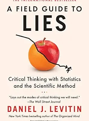 خرید و دانلود نسخه کامل کتاب A Field Guide to Lies: Critical Thinking with Statistics and the Scientific Method