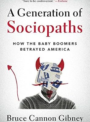 خرید و دانلود نسخه کامل کتاب A Generation of Sociopaths: How the Baby Boomers Betrayed America