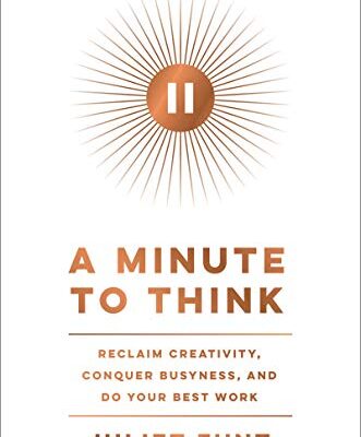 خرید و دانلود نسخه کامل کتاب A Minute to Think: Reclaim Creativity, Conquer Busyness, and Do Your Best Work Kindle Edition