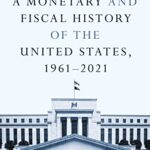 خرید و دانلود نسخه کامل کتاب A Monetary and Fiscal History of the United States, 1961–2021 Kindle Edition